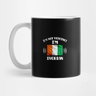 I'm Not Yelling I'm Ivorian - Gift for Ivorian With Roots From Ivory Coast Mug